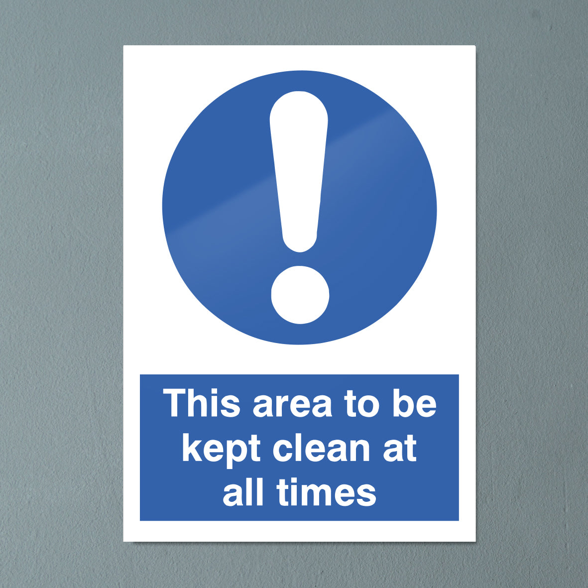 "Area to be kept clean at all times" Mandatory Sign